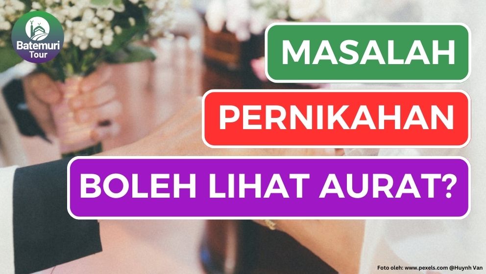 Laki - Laki Wajib Tau!!! 4 Perkara yang Harus Diperhatikan Sebelum Menikah, Boleh Melihat Aurat Calon Istri?